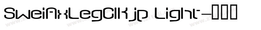 SweiAxLegCIKjp Light字体转换